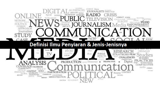 Definisi Ilmu Penyiaran & Jenis-Jenisnya